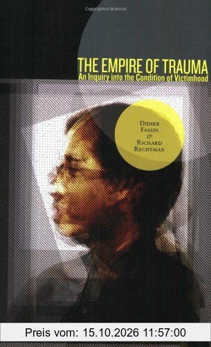 Empire of Trauma: An Inquiry into the Condition of Victimhood