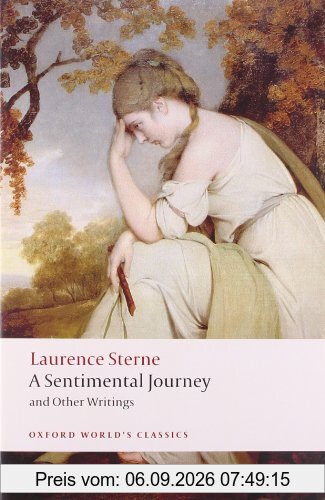 A Sentimental Journey and Other Writings (World Classics)