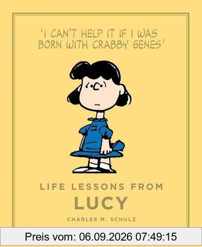 Life Lessons from Lucy: Í Can´t help it if i was born with crabby genes` (Peanuts Guide to Life)