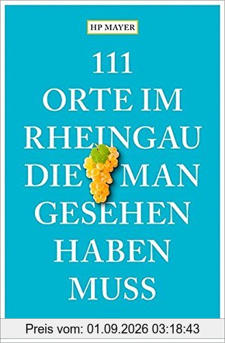 111 Orte im Rheingau, die man gesehen haben muss