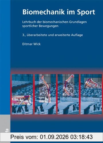 Biomechanik im Sport: Lehrbuch der biomechanischen Grundlagen sportlicher Bewegung
