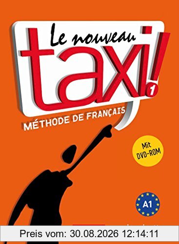 Le nouveau taxi ! 1: Le nouveau taxi !: Band 1 (Ausgabe für den deutschsprachigen Raum).Méthode de Français / Kursbuch mit DVD-ROM
