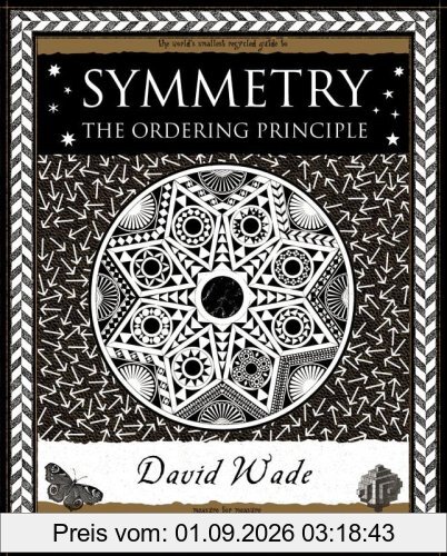 Symmetry: The Ordering Principle (Wooden Books Gift Book)