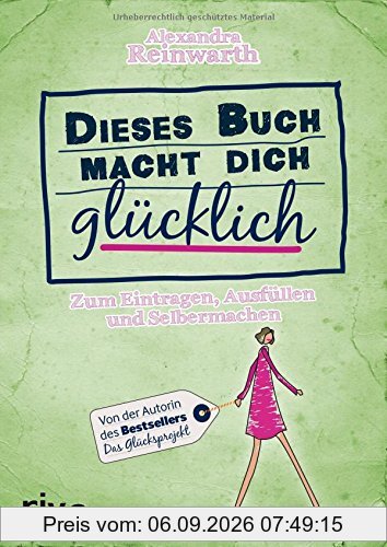 Dieses Buch macht dich glücklich: Zum Eintragen, Ausfüllen und Selbermachen