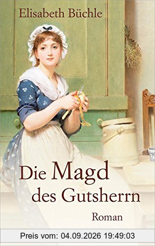 Die Magd des Gutsherrn: Roman.
