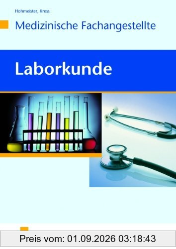 Laborkunde - Medizinische Fachangestellte. Lehr-/Fachbuch: Arzthelferinnen. Lehr-/Fachbuch