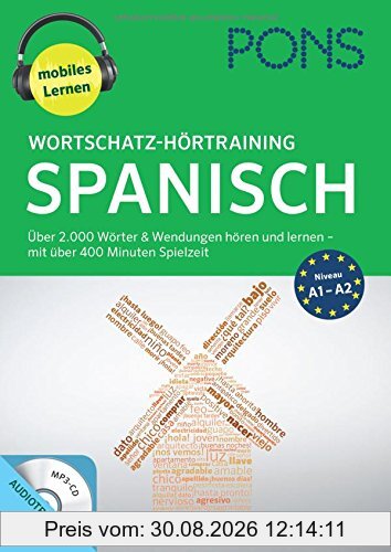 PONS Wortschatz-Hörtraining Spanisch: Über 2.000 Wörter & Wendungen hören und lernen - mit über 475 Minuten Spielzeit (PONS mobil Wortschatztraining)