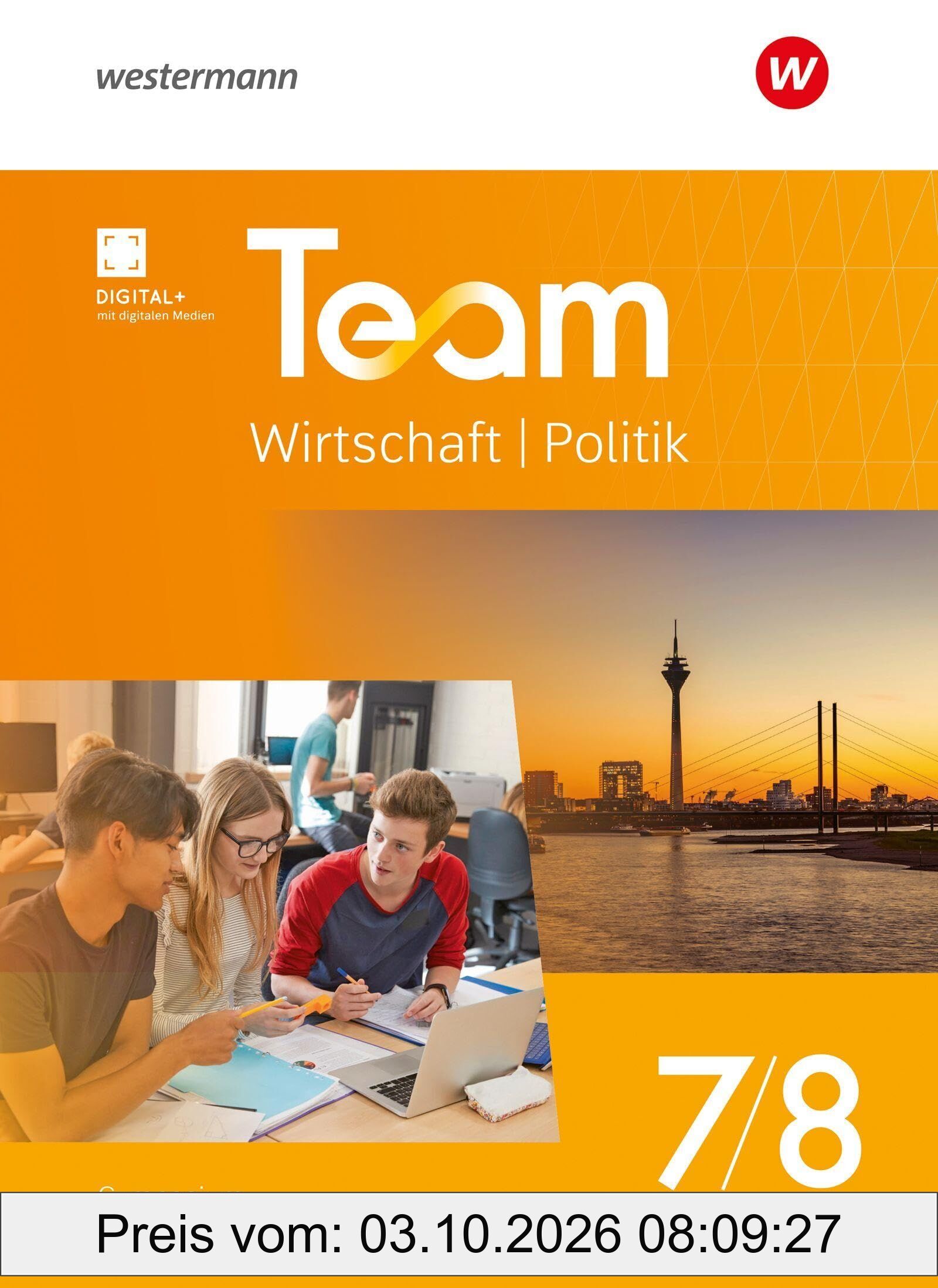 TEAM Wirtschaft-Politik. Schulbuch 7 / 8. Für Gymnasien in Nordrhein-Westfalen