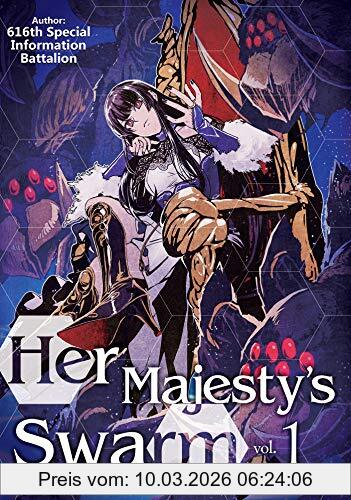 616th Special Information Battalion Her Majesty's Swarm, Volume 1 (Her Majesty's Swarm (Light Novel), 1)