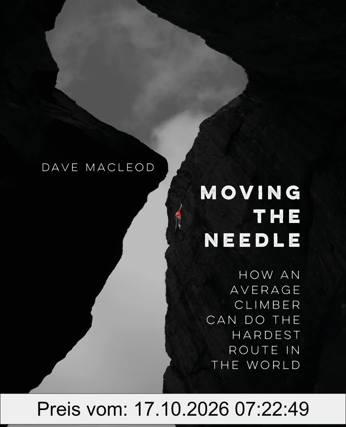Moving the Needle: How An Average Climber Can Do The Hardest Route In The World