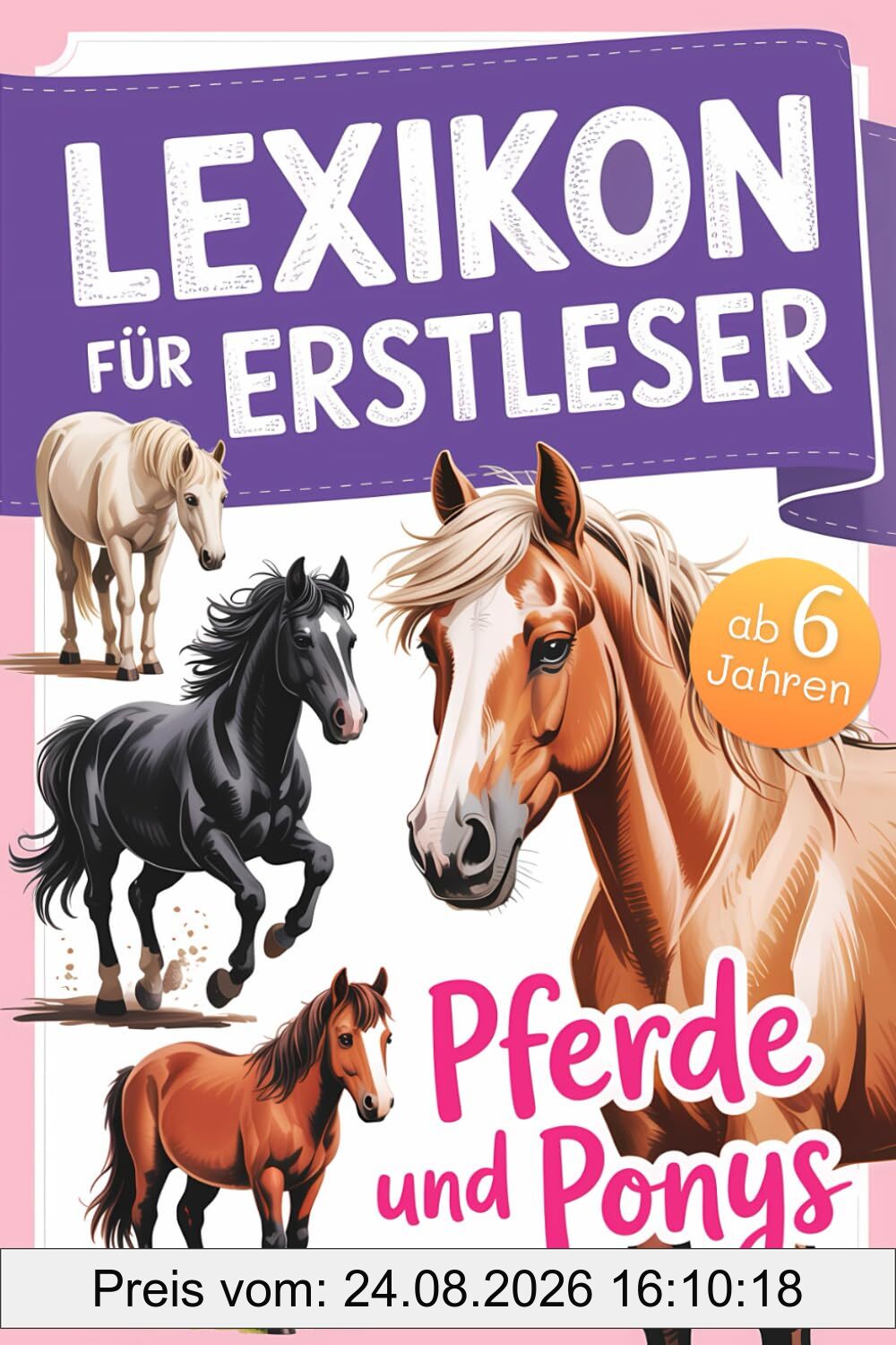 Lexikon für Erstleser: Mein erstes Pferdelexikon – mit 52 Pferderassen von A bis Z – viele spannende Fakten über Pferde und Ponys – mit Quizfragen I ... für Mädchen und Jungen in der Grundschule