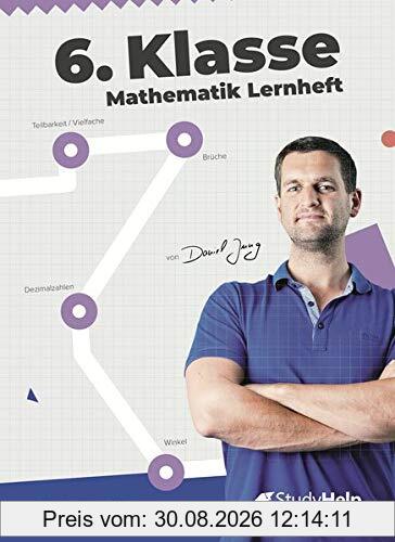 6. Klasse Mathematik Lernheft: StudyHelp und Daniel Jung