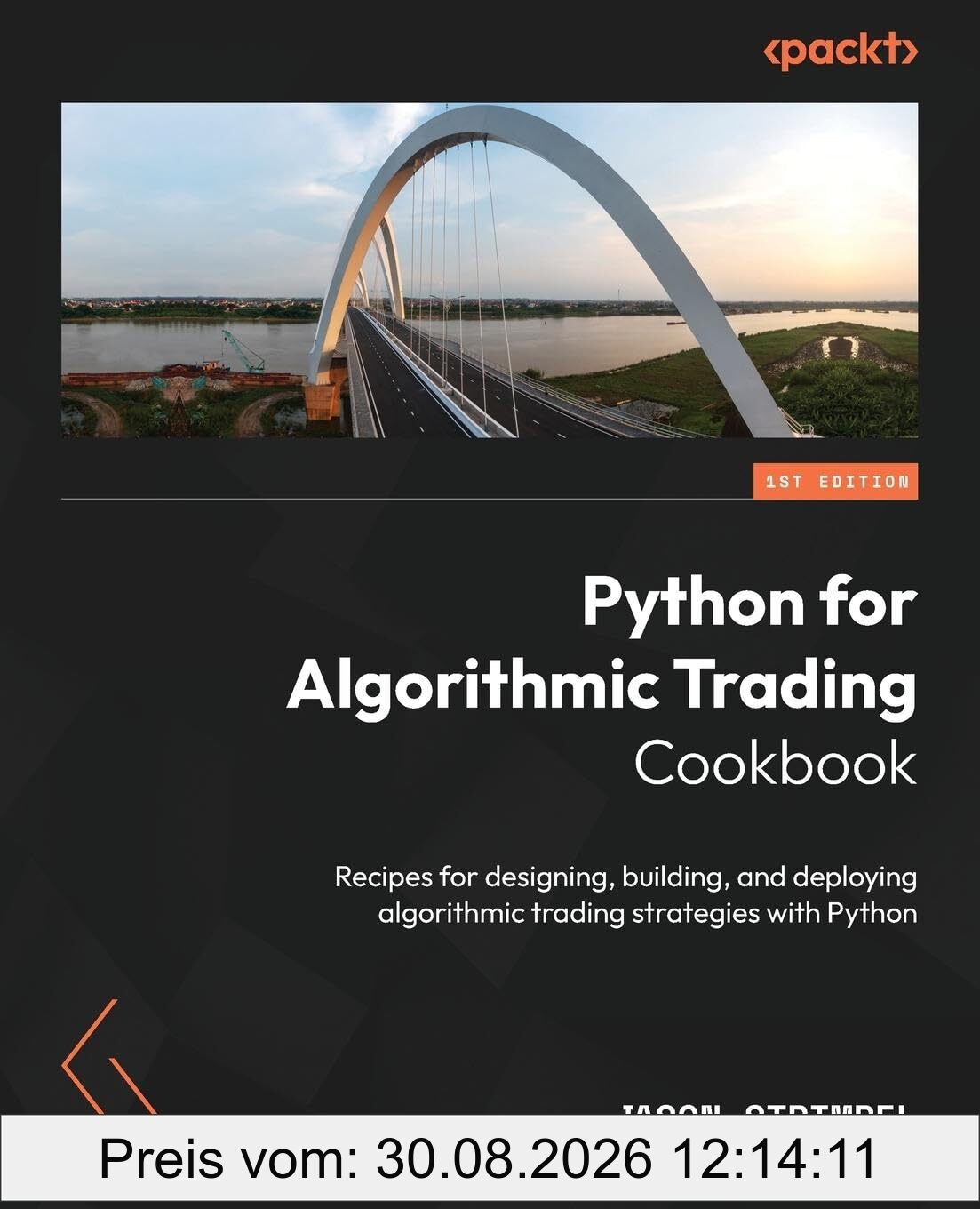Python for Algorithmic Trading Cookbook: Recipes for designing, building, and deploying algorithmic trading strategies with Python