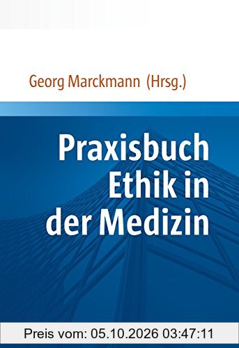 Praxisbuch Ethik in der Medizin