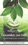 Gesunden im Licht: Die Heilungen in den Evangelien