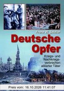 Deutsche Opfer: Kriegs- und Nachkriegsverbrechen alliierter Täter 1945