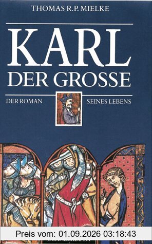 Karl der Große. Sonderausgabe. Der Roman seines Lebens