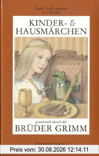 Brüder Grimm Kinder- und Hausmärchen.: Die Ganz Große Ausgabe in 3 Bänden
