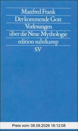 Der kommende Gott: Vorlesungen über die Neue Mythologie. I. Teil: (Vorlesungen über die Neue Mythologie, 1). (Neue Folge, 142) (edition suhrkamp)