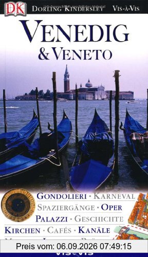 Vis a Vis Reiseführer Venedig & Veneto: Gondolieri, Karneval, Spaziergänge, Oper, Palazzi, Geschichte, Kirchen, Cafés, Kanäle, Museen, Lagune, Pläne