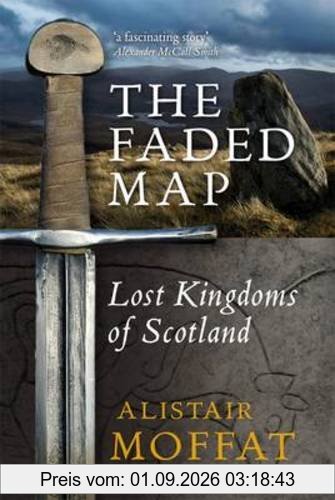 The Faded Map: The Lost Kingdoms of Scotland