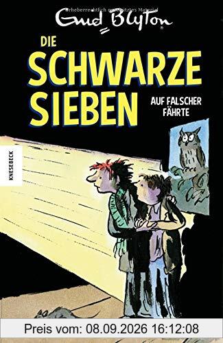Die Schwarze Sieben auf falscher Fährte: Das vierte Abenteuer der Schwarzen Sieben (Band 4)