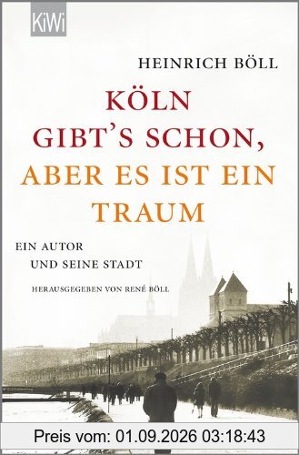 Köln gibt's schon, aber es ist ein Traum: Ein Autor und seine Stadt