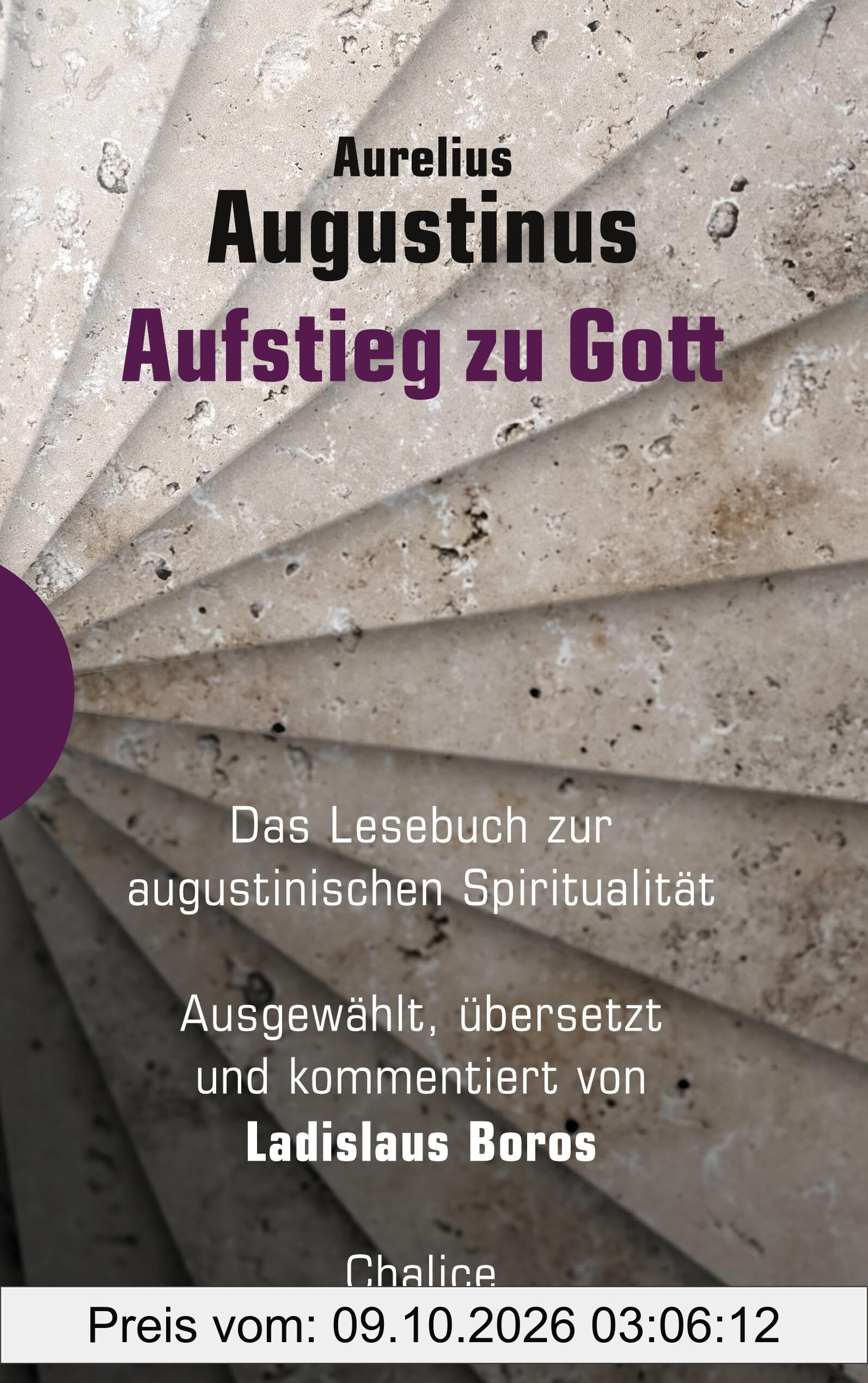 Aufstieg zu Gott: Das Lesebuch zur augustinischen Spiritualität