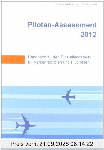 SkyTest® Piloten-Assessment 2014: Handbuch zu den Einstellungstests für Ab-Initio- und Ready-Entry-Piloten