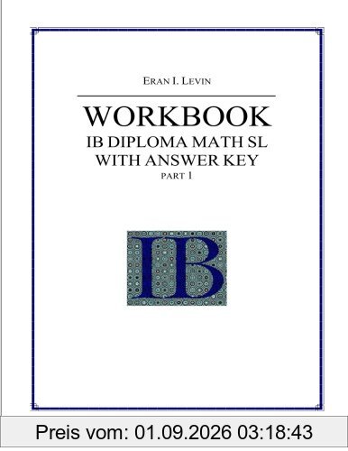Workbook - IB Diploma Math SL part 1 with Answer Key