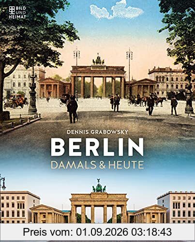 Berlin: Damals & Heute