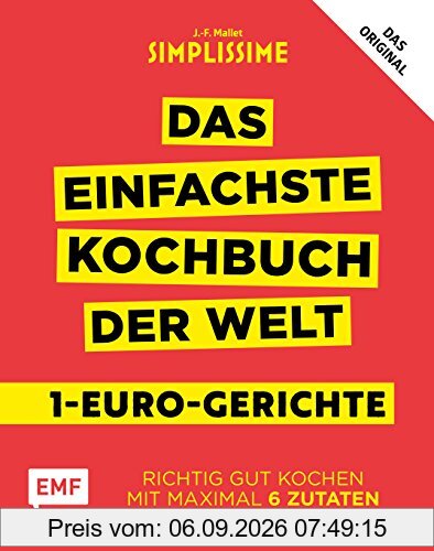 Simplissime – Das einfachste Kochbuch der Welt: 1-Euro-Gerichte: Richtig gut kochen mit maximal 6 Zutaten