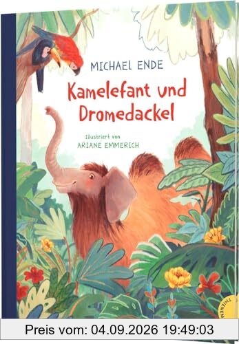 Kamelefant und Dromedackel: Sprachspielereien und fantasievolle Tierschöpfungen von Michael Ende