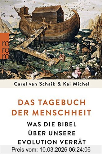 Schaik, Carel van Das Tagebuch Der Menschheit, Was Die Bibel über Unsere Evolution Verrät