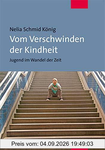 Vom Verschwinden der Kindheit. Jugend im Wandel der Zeit