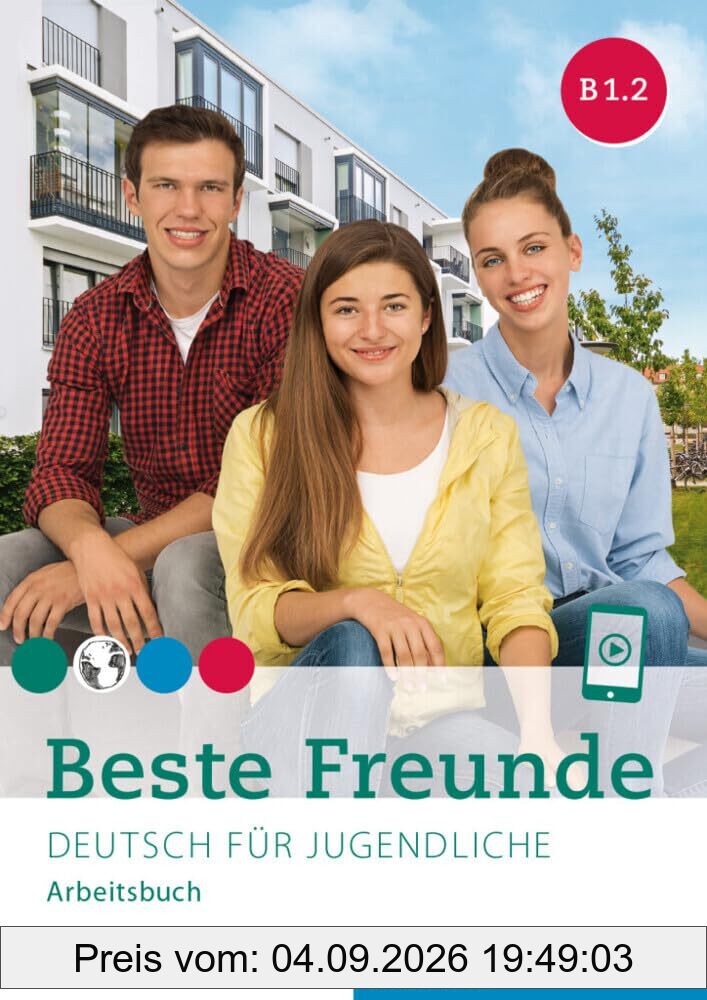 Beste Freunde B1.2: Deutsch für Jugendliche.Deutsch als Fremdsprache / Arbeitsbuch mit Audios online