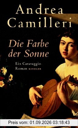 Die Farbe der Sonne: Ein Caravaggio-Roman