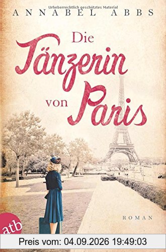 Die Tänzerin von Paris: Roman