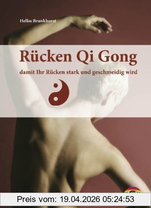 Helko Brunkhorst Rücken Qi Gong, Damit Ihr Rücken Stark Und Geschmeidig Wird