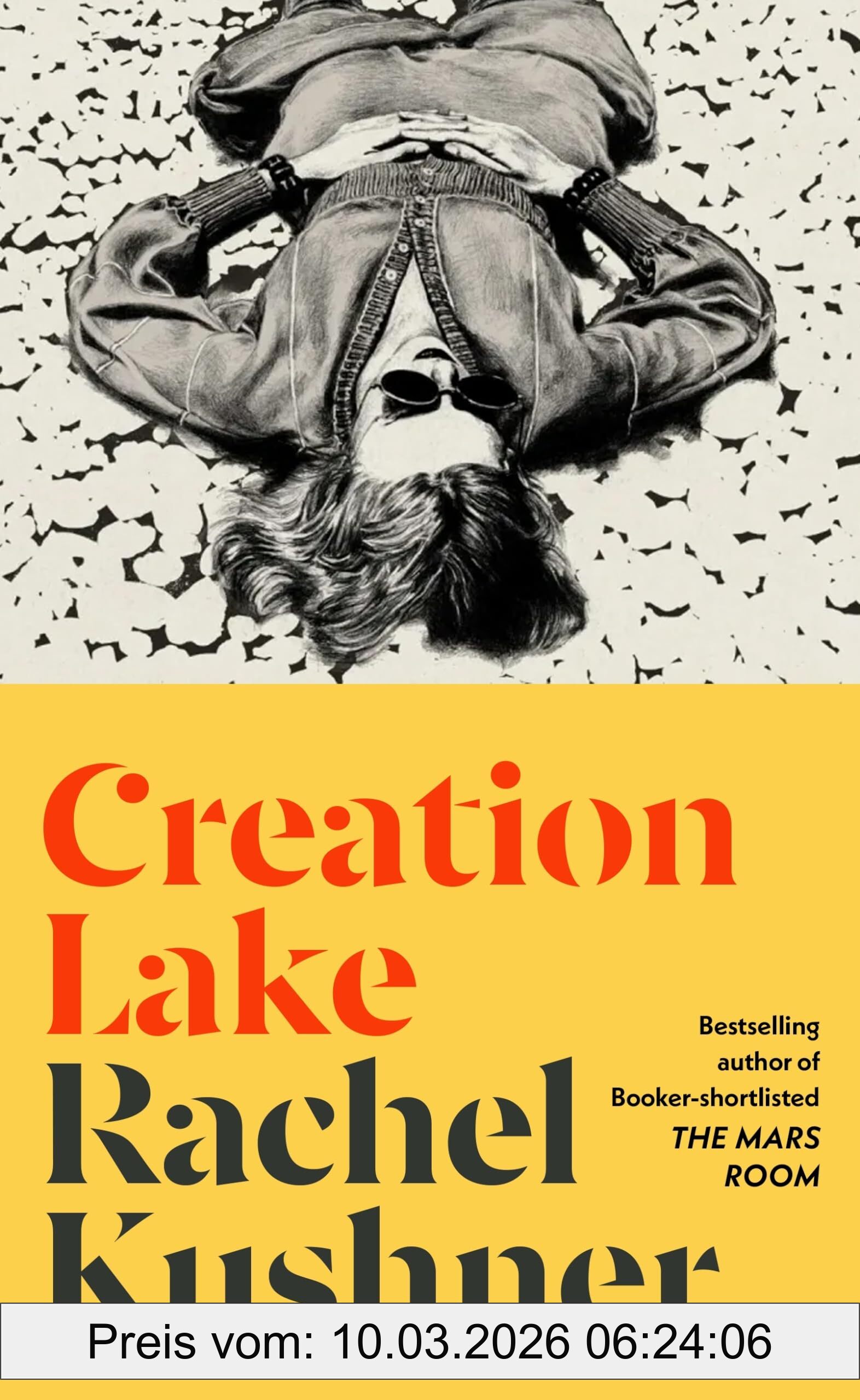 Rachel Kushner Creation Lake, From The Booker Prize-shortlisted Author