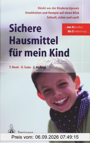 Sichere Hausmittel für mein Kind: Direkt aus der Kinderarztpraxis. Krankheiten und Rezepte auf einen Blick. Schnell, sicher und sanft