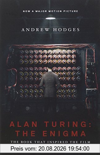 Andrew Hodges Alan Turing, The Enigma, The Book That Inspired The Film The Imitation Game