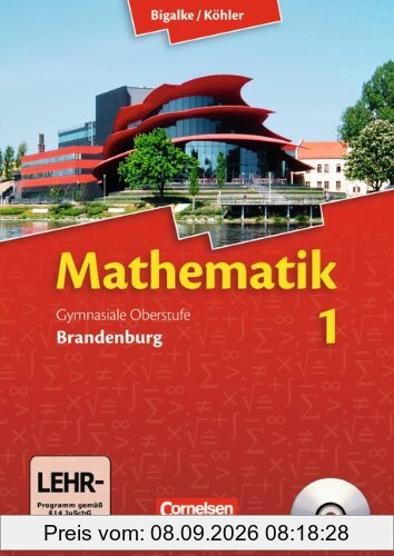 Bigalke/Köhler: Mathematik Sekundarstufe II - Brandenburg - Neubearbeitung: Band 1 - Schülerbuch mit CD-ROM