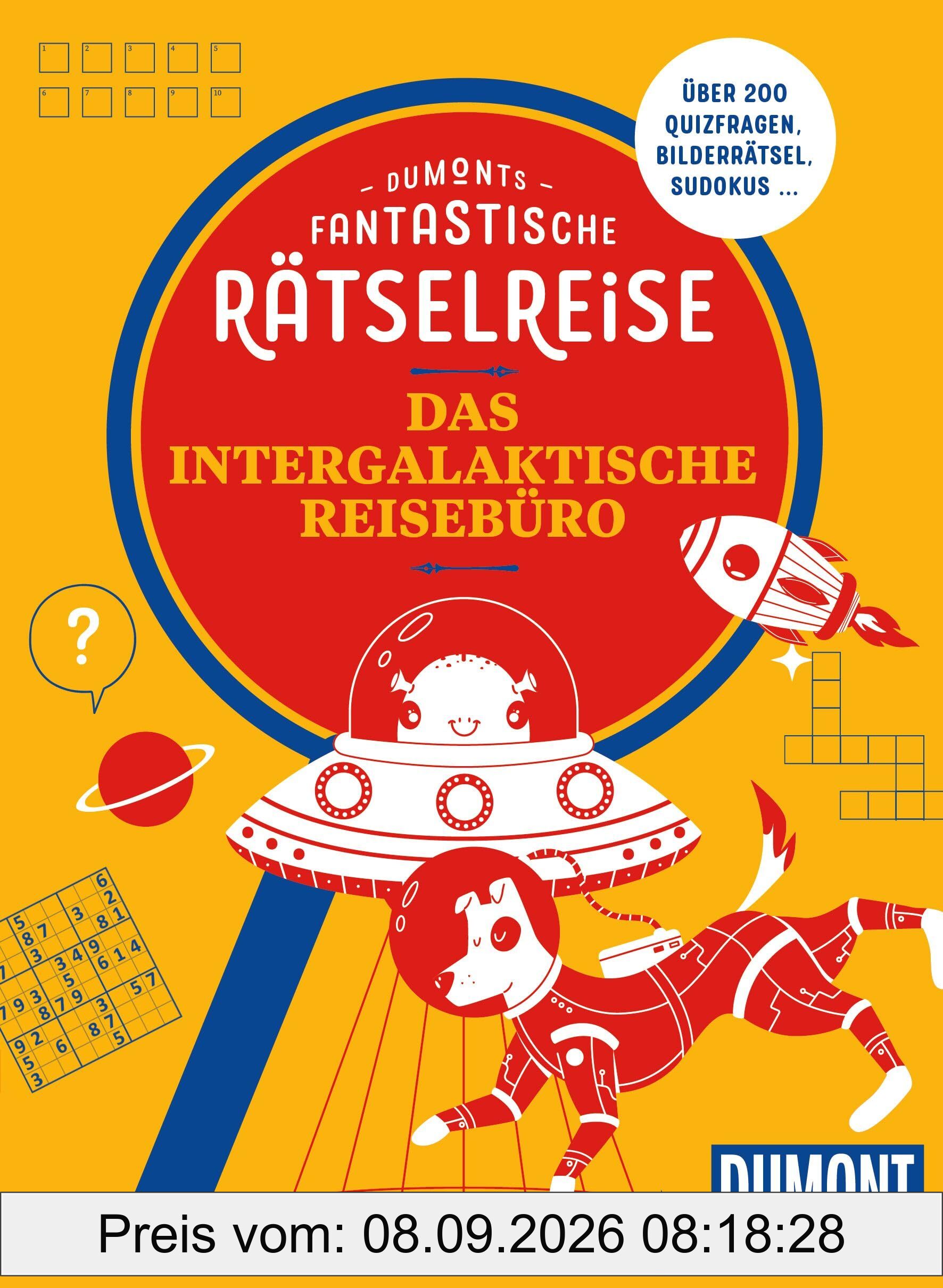 DUMONTs Fantastische Rätselreise Das intergalaktische Reisebüro (DUMONT Geschenkbuch)