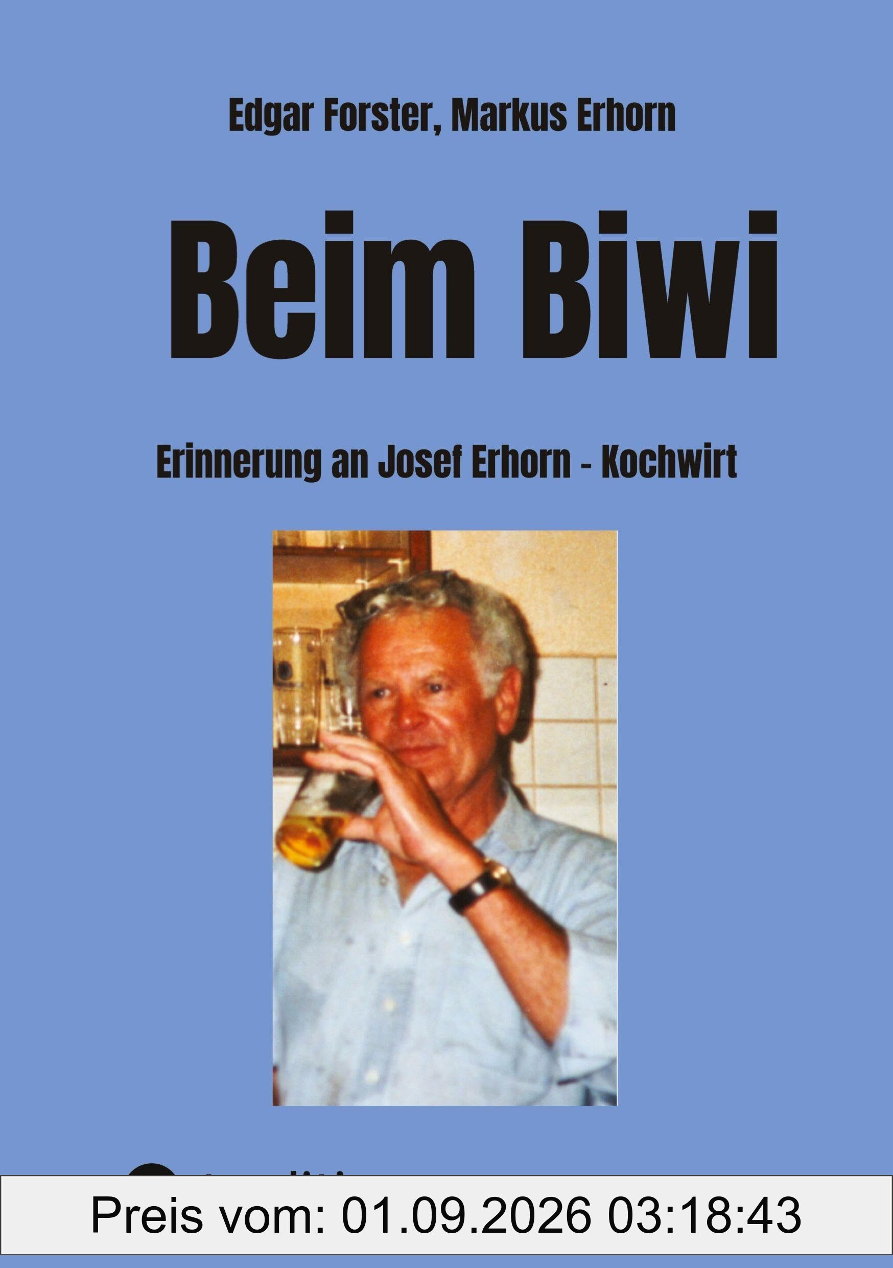 Beim Biwi: Erinnerung an Josef Erhorn - Kochwirt
