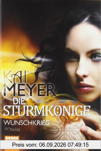 Die Sturmkönige - Wunschkrieg: Roman