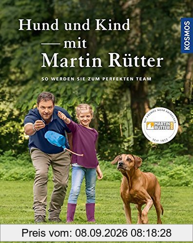 Hund und Kind - mit Martin Rütter: So werden sie zum perfekten Team