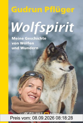Wolfspirit: Meine Geschichte von Wölfen und Wundern
