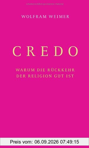 Credo: Warum die Rückkehr der Religion gut ist