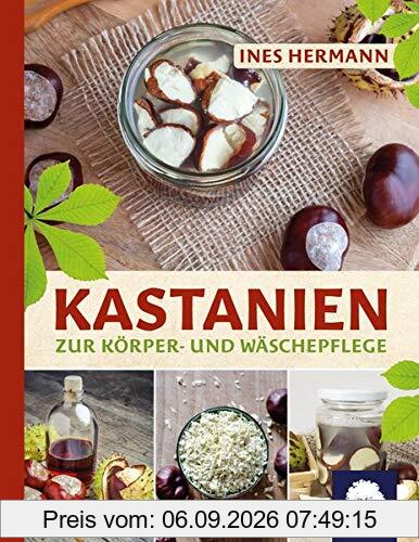Kastanien: Zur Körper- und Wäschepflege